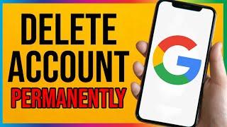 How to Delete Google Account Permanently 2025 (EASY)