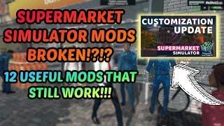 Supermarket Simulator - 12 Mods That Still Work Post Update