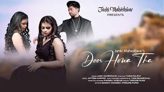 Door Hona Tha | Janki Maheshwar | Latest Hindi Song 2022 | Official Video