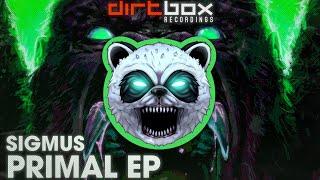 Sigmus - Primal [Dirtbox Recordings]