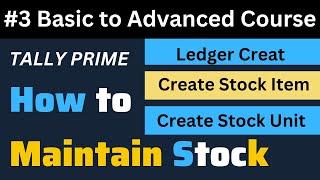 How to Create (Ledger || Stock Item || Stock Category || Stock Unit ) In Tally Prime ?#tallyprime