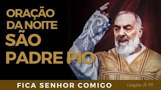 Oração da Noite de São Padre Pio – Fica Senhor comigo