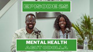 Mental Health Awareness With Agut Odolla |Addition Podcast