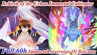 (60 HOURS) Rebirth of the Urban Immortal Cultivator FULL Chapter 1-1032 - Manhwa Recap