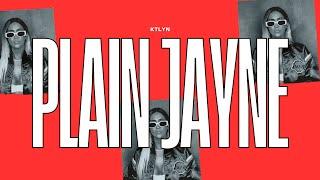 Ktlyn - Plain Jayne (Official Lyric Video)