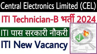 CEL Technician-B Recruitment 2024  ITI Technician Vacancy 2024  ITI Govt Job 2024 