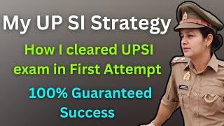 UP SI Strategy, How I clear UP SI Exam in First Attempt, How to Clear UP SI Exam,