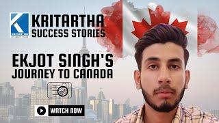 Success Story: Ekjot Singh's Journey to Canada - Kritartha Academy