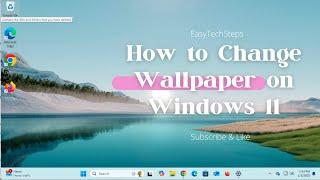 How to Change Wallpaper on Windows 11 | Easy Tech Steps