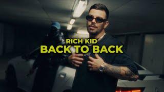 Rich Kid - BACK TO BACK (Official Music Video)