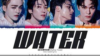 SEVENTEEN (Hiphop Team) 'Water' Lyrics (세븐틴 Water 가사) [Color Coded Han_Rom_Eng] | ShadowByYoongi