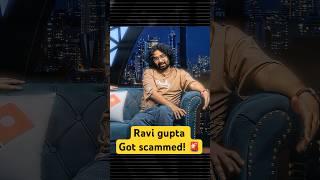 Ravi gupta got Scammed!  #shorts