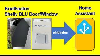 Briefkasten smart machen mit Shelly Blu Door/Window über Home Assistant - ohne Shelly App