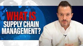 What is Supply Chain Management? [Overview of Procurement, Warehouse, and Logistics Operations]