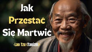 Jak Przestać Się Martwić: 5 Lekcji od Lao Tzu (Taoizm)