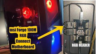 Msi MAG Forge 100M RGB fan Connect to msi tomahawk Motherboard