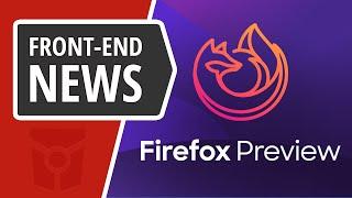 Front End News #7: Firefox Preview, Cost of JavaScript in 2019, and Tracking Prevention in MS Edge