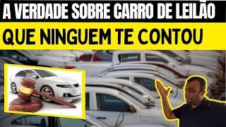 VEJA ESSAS VERDADES DE CARRO DE LEILÃO