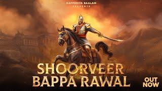 SHOORVEER Tribute to BAPPA RAWAL  I Rapperiya Baalam Ft. Jagirdar RV I M Three I Prakash Jangir