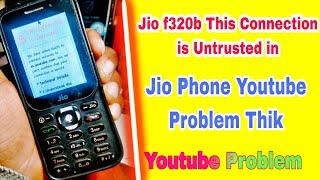 Jio f320b This Connection is Untrusted in Jio Phone Jio Phone Youtube Problem Thik Kaise Kare