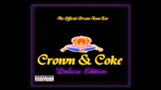 The Official Dream Team Ent-# 8 Interlude-Crown & Coke