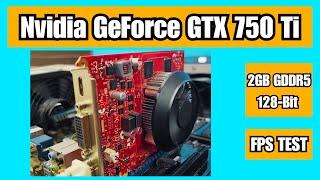 Nvidia GeForce GTX 750 Ti 2GB GDDR5 128Bit Graphics Card FPS Benchmarking 2025