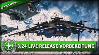 VORBEREITUNG FÜR 3.24 LIVE RELEASE ⭐ STAR CITIZEN 3.24 [Let's Show] Deutsch/German