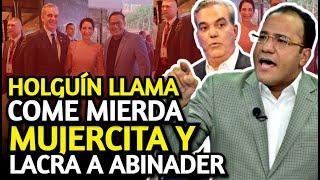 SALVADOR HOLGUÍN SE SIENTE TRAICIONADO POR LUIS ABINADER