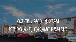 Super 8 by Wyndham Kenosha/Pleasant Prairie Review - Pleasant Prairie , United States of America