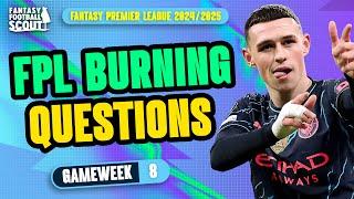 FPL BURNING QUESTIONS GW8!  | PREMIUMS + DIFFERENTIALS! | Fantasy Premier League Tips 2024/25