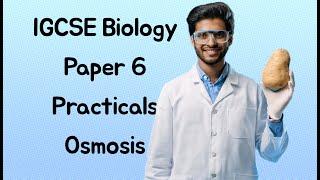 IGCSE Paper 6 Osmosis Practical for 2024 - 2025 Exams