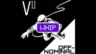Whip (Demo) - Off-Nominal