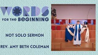 Words for the Beginning: Not Solo | Ecclesiastes 4.12 | Rev. Amy Beth Coleman