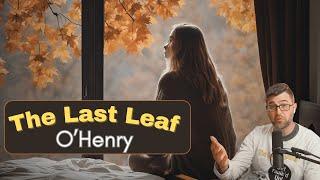 The Last Leaf by O'Henry - Short Story Summary, Analysis, Review