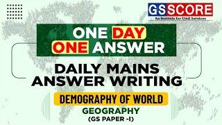 One Day One Answer: UPSC Daily Answer Writing Practice | Demography of World