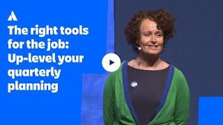 The right tools for the job: Up-level your quarterly planning | Atlassian Presents: Unleash