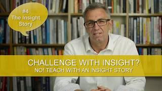 Challenge with Insight? No! Teach with an Insight Story