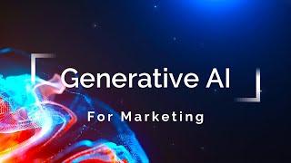 Generative AI for Marketing