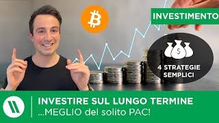 INVESTIRE in BITCOIN (e non solo!) SUL LUNGO PERIODO | 4 STRATEGIE oltre al "solito" PAC