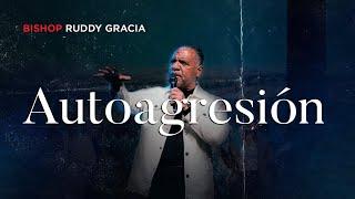 Autoagresión | Bishop Ruddy Gracia