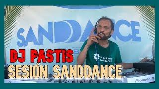  Dj Pastis El Retorno SANDDANCE  ¡TEMAZOS!