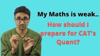 How should Non-Engineers and students weak at Maths prepare for CAT's Quant section?