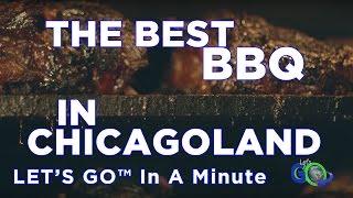 Best BBQ in Chicagoland!! Let's Go™ In A Minute "South Moon Barbecue"