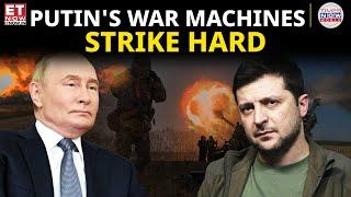 Putin's War Machines Attack: Russia’s Lethal War Machines Crush Ukrainian Forces in Assault | ET Now