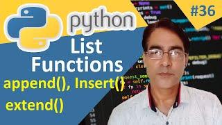 Python List Functions | append(), insert() and expend() functions in python | Python lesson - 36