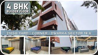 4 BHK Builder Floor in Dwarka | Dwarka Sector 19 A Block [ 210sq.yard Corner ] Builder Floor