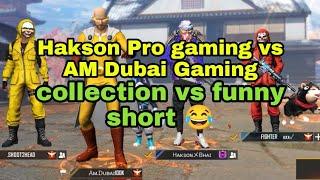 Hakson bhai vs AM DUBAI  Collection VS funny short video ll #shorts #amdubaigaming