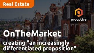 OnTheMarket creating "an increasingly differentiated proposition"