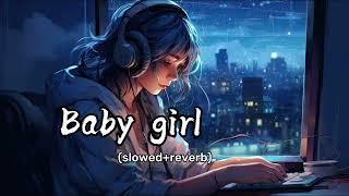 Baby girl (slowed+reverb)@Ts-Lofimusic