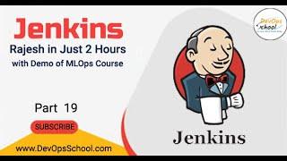 Session#19  Learn Jenkins by Rajesh in Just 3 Hours with Demo of MLOps Course  Part 1